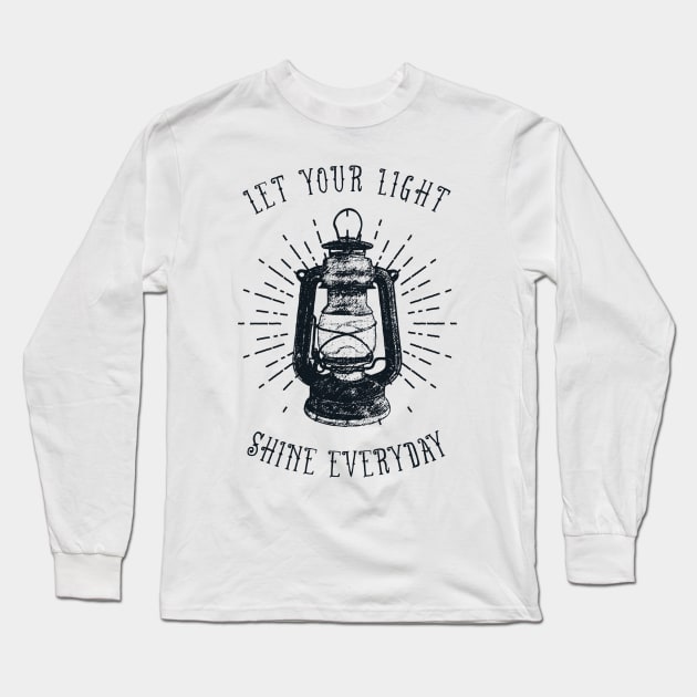 Let Your Light Shine Everyday Long Sleeve T-Shirt by magdamdesign